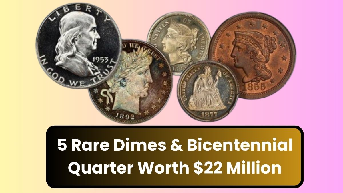 Five Rare Dimes and Bicentennial Quarter Still in Circulation – Worth $22 Million Each