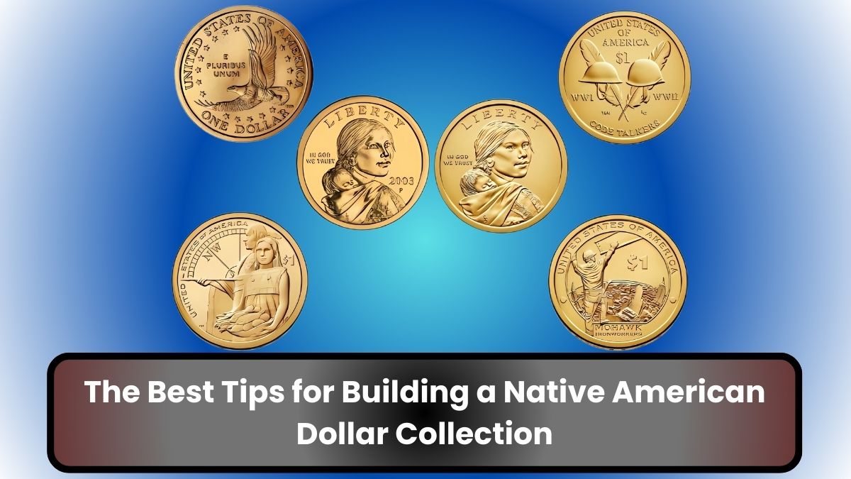 The Best Tips for Building a Native American Dollar Collection