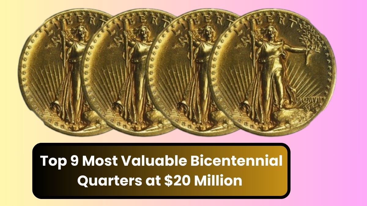 Top 9 Most Valuable Bicentennial Quarters at $20 Million – 6 More Coins Over $950,000