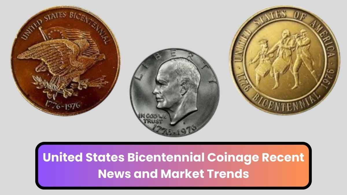 United States Bicentennial Coinage Recent News and Market Trends